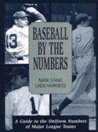 Baseball by the Numbers: A Guide to the Uniform Numbers of Major League Teams