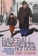 Baseball, Nazis & Nedick's Hot Dogs: Growing up Jewish in the 1930s in Newark