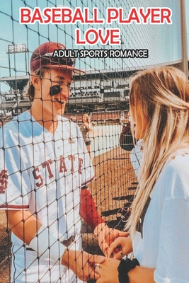 Baseball Player Love (Adult Sports Romance): Baseball Story - Bunger, Kyoko