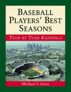 Baseball Players' Best Seasons: Team by Team Rankings