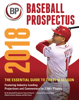 Baseball Prospectus 2018 - Baseball Prospectus, and Stark, Jayson (Foreword by), and Gleeman, Aaron (Editor)