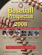 Baseball Prospectus: The Essential Guide to the 2008 Baseball Season - Goldman, Steven (Editor), and Kahrl, Christina (Editor)