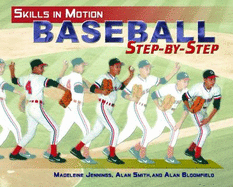 Baseball Step-By-Step - Jennings, Madeleine, and Smith, Alan, and Bloomfield, Alan