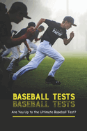 Baseball Tests: Are You Up to the Ultimate Baseball Test?
