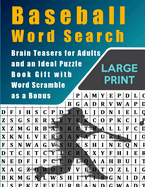 Baseball Word Search: Brain Teasers for Adults and Ideal Puzzle Book Gift With Word Scramble as a Bonus