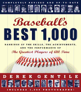 Baseball's Best 1000 -- Revised And Updated: Rankings of the Skills, the Achievements and the Performance of the Greatest Players of All Time