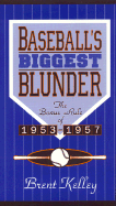 Baseball's Biggest Blunder: The Bonus Rule of 1953-1957