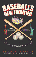 Baseball's New Frontier: A History of Expansion, 1961-1998