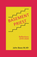 Basement Priest: Reflections 1970-2020