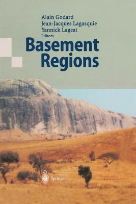 Basement Regions - Godard, Alain (Editor), and Gunnell, Y. (Translated by), and Lagasquie, Jean-Jacques (Editor)