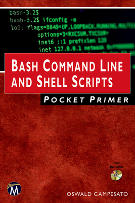 Bash Command Line and Shell Scripts Pocket Primer - Campesato, Oswald