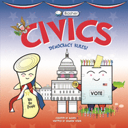 Basher Civics: Democracy Rules!
