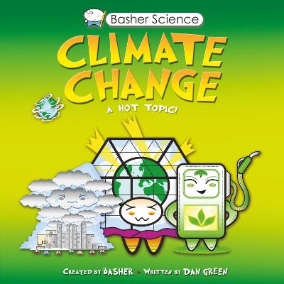 Basher Science: Climate Change - Green, Dan