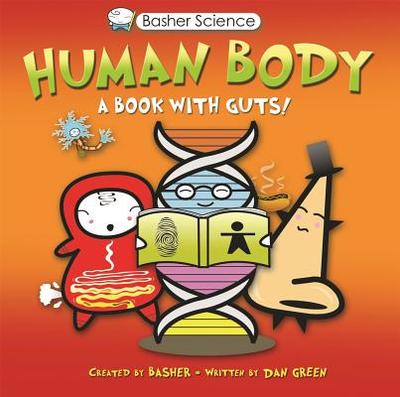 Basher Science: Human Body - Green, Dan