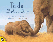 Bashi, Elephant Baby - Radcliffe, Theresa, and Butler, John (Illustrator)