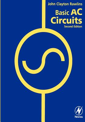 Basic AC Circuits - Rawlins, Clay, Bs, MS