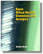 Basic Allied Health Statistics and Analysis - Koch, Gerda