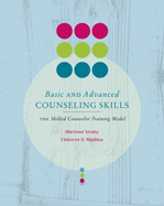 Basic and Advanced Counseling Skills: Skilled Counselor Training Model - Smaby, Marlowe H, and Maddux, Cleborne D