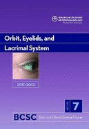 Basic and Clinical Science Course (BCSC) 2010-2011 Section 7: Orbit, Eyelids and Lacrimal System