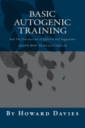 Basic Autogenic Training: And the Construction of Effective Self Suggestions