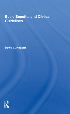 Basic Benefits and Clinical Guidelines - Hadorn, David C (Editor)