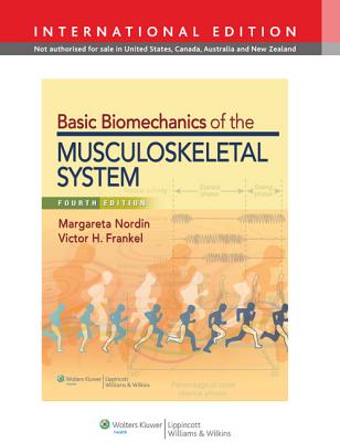 Basic Biomechanics of the Musculoskeletal System - Nordin, Margareta, and Frankel, Victor H., MD, PhD