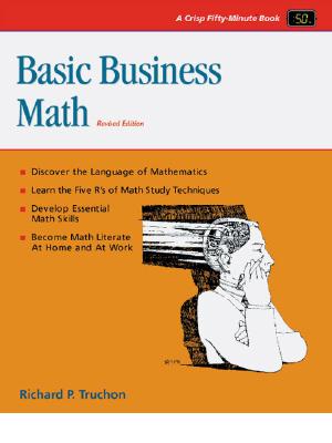 Basic Business Math (Revised) - Truchon, Richard P, and Richard, Truchon, and Hicks, Tony (Editor)