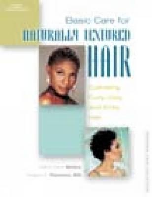 Basic Care for Naturally Textured Hair: Cultivating Curly, Coily and Kinky Hair - Bailey, Diane Carol, and Thrower, Peter A, and Thrower, Angelo P