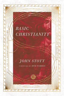 Basic Christianity - Stott, John, and Warren, Rick (Foreword by), and Wright, Christopher J H (Foreword by)