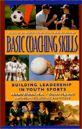 Basic Coaching Skills: Building Leadership in Youth Sports