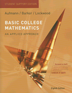 Basic College Mathematics: Student Support Edition: An Applied Approach