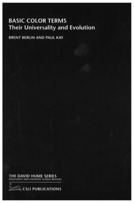 Basic Color Terms: Their Universality and Evolution - Berlin, Brent, and Kay, Paul