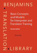 Basic Concepts and Models for Interpreter and Translator Training: Revised Edition