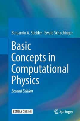 Basic Concepts in Computational Physics - Stickler, Benjamin a, and Schachinger, Ewald