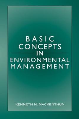 Basic Concepts in Environmental Management - Mackenthun, Kenneth M