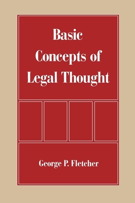Basic Concepts of Legal Thought - Fletcher, George P