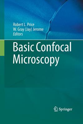 Basic Confocal Microscopy - Price, Robert L (Editor), and Jerome (Editor)
