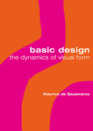 Basic Design: The Dynamics of Visual Form