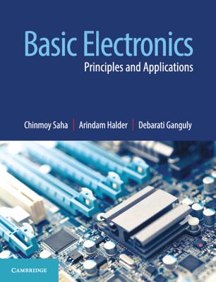 Basic Electronics: Principles and Applications - Saha, Chinmoy, and Halder, Arindam, and Ganguly, Debarati