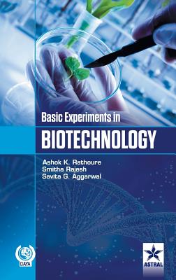 Basic Experiments in Biotechnology - Rathoure, Ashok Kumar