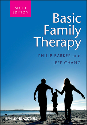 Basic Family Therapy - Barker, Philip, and Chang, Jeff