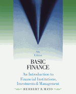 Basic Finance: An Introduction to Financial Institutions, Investments and Management