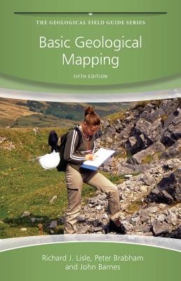 Basic Geological Mapping - Lisle, Richard J., and Brabham, Peter, and Barnes, John W.