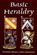 Basic Heraldry - Friar, Stephen, and Ferguson, John