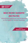 Basic Income Guarantee and Politics: International Experiences and Perspectives on the Viability of Income Guarantee