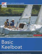 Basic Keelboat: The National Standard for Quality Sailing Instruction