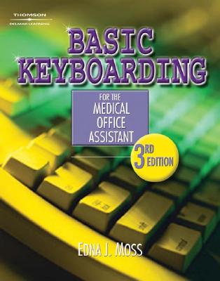 Basic Keyboarding for the Medical Office Assistant - Moss, Edna Jean