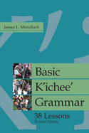 Basic K'Ichee' Grammar: 38 Lessons