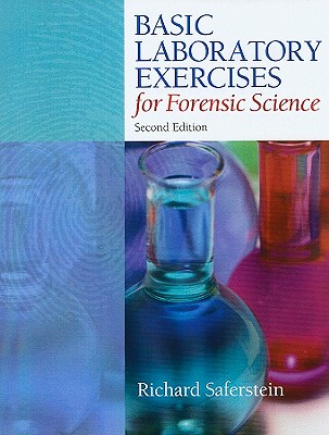 Basic Laboratory Exercises for Forensic Science - Saferstein, Richard