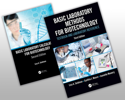 Basic Laboratory Methods for Biotechnology and Basic Laboratory Calculations for Biotechnology Bundle - Seidman, Lisa, and Moore, Cynthia J, and Mowery, Jeanette